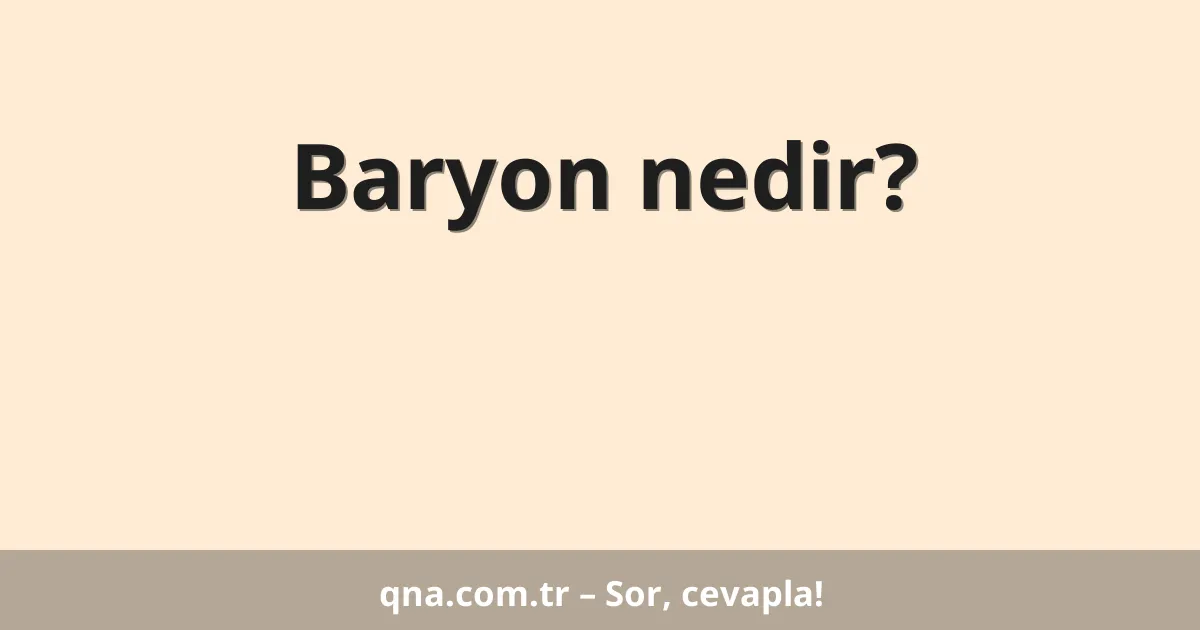 Baryon nedir?