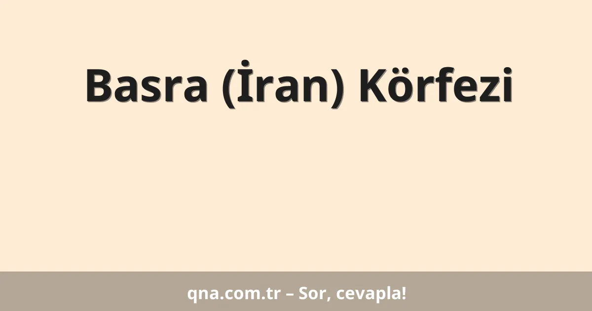 Basra (İran) Körfezi