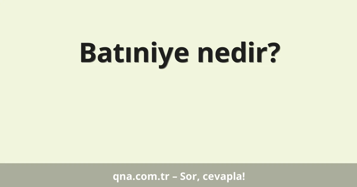 Batıniye nedir?