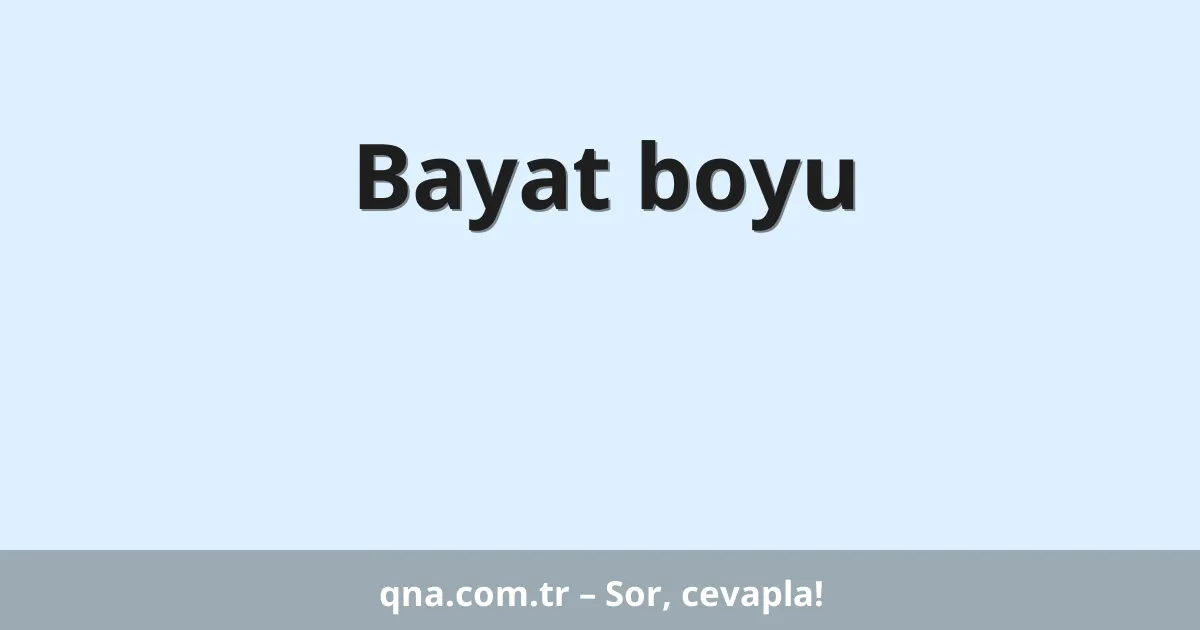 Bayat boyu