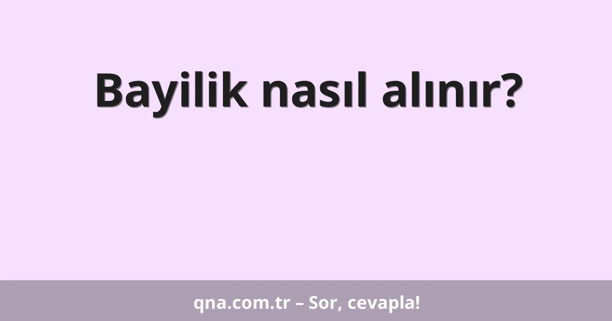Bayilik nasıl alınır?