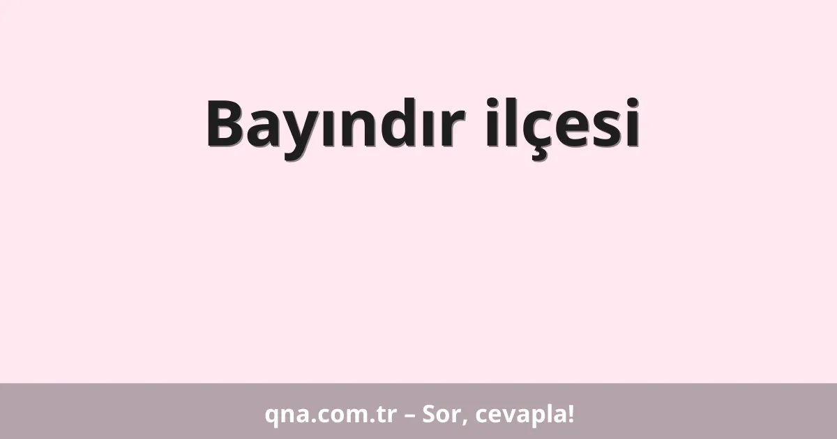 Bayındır ilçesi
