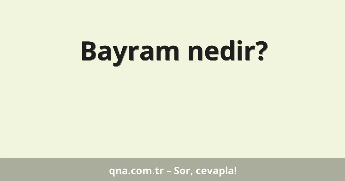 Bayram nedir?