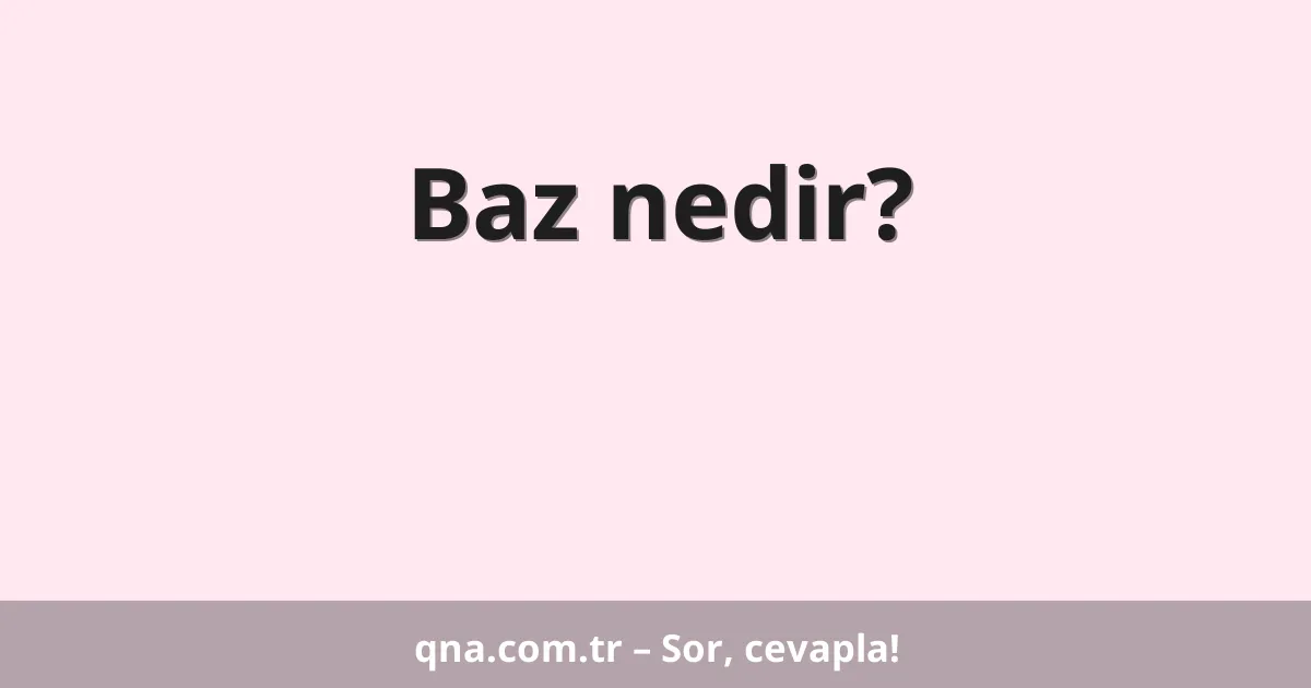 Baz nedir?