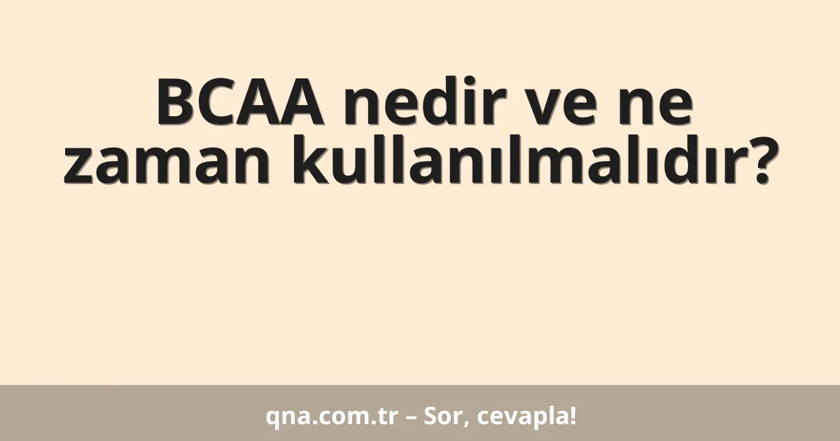 BCAA nedir ve ne zaman kullanılmalıdır?