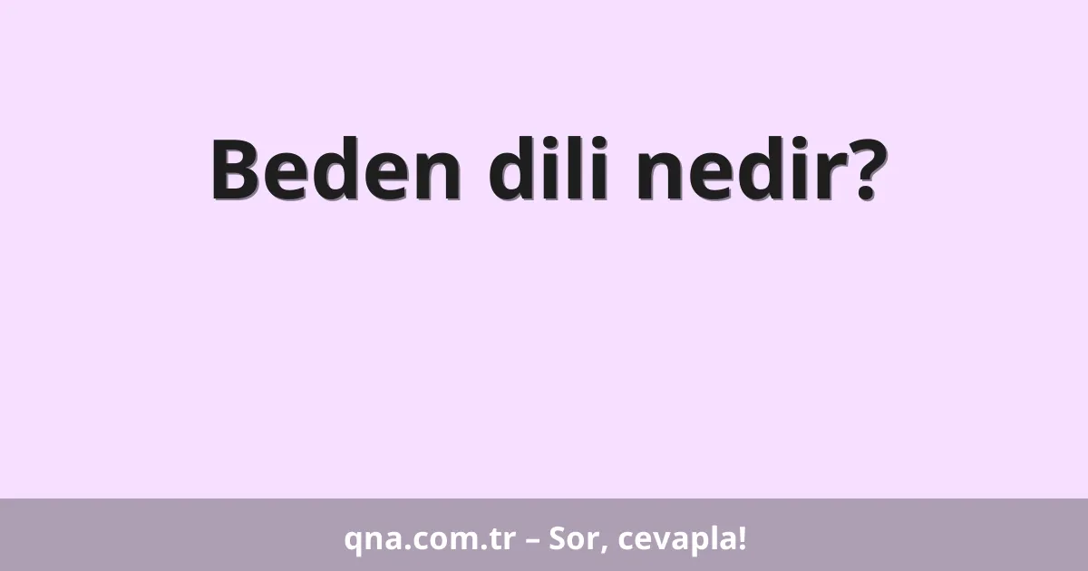 Beden dili nedir?