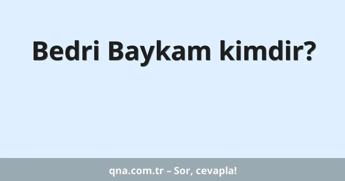 Bedri Baykam kimdir?