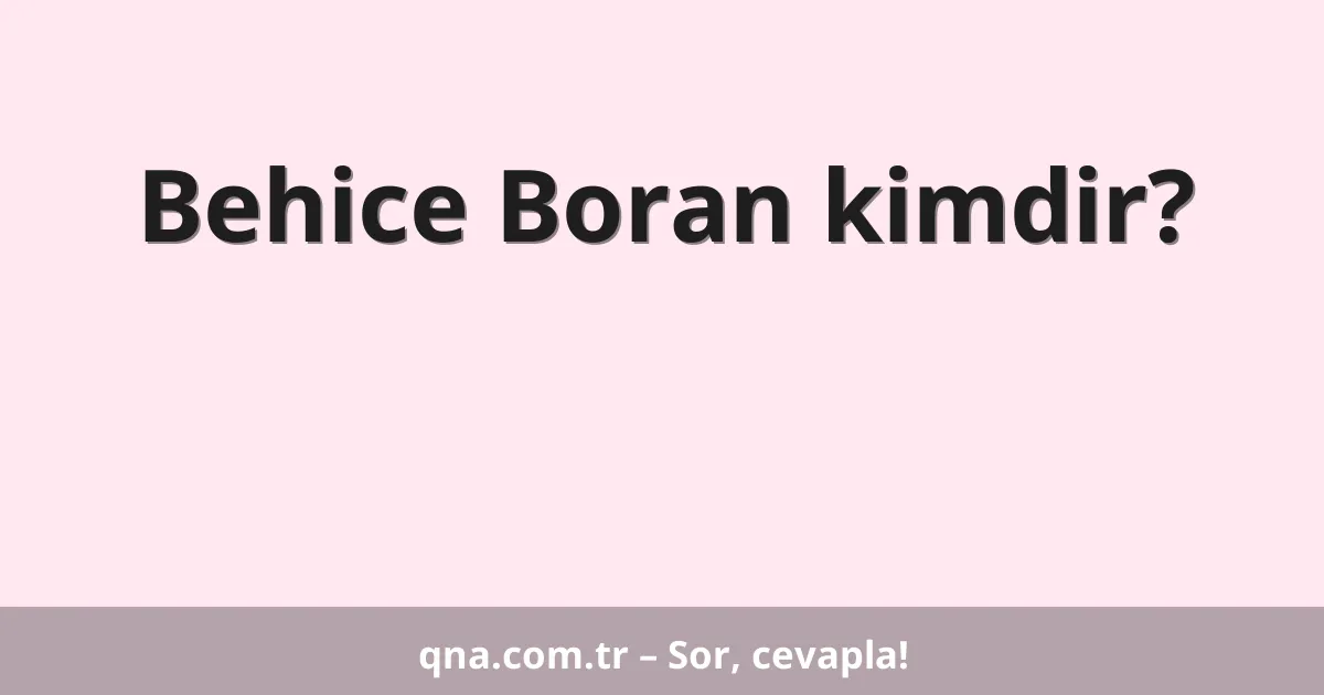 Behice Boran kimdir?