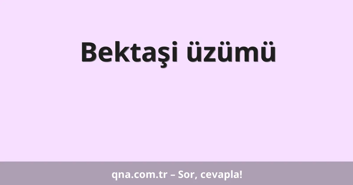 Bektaşi üzümü