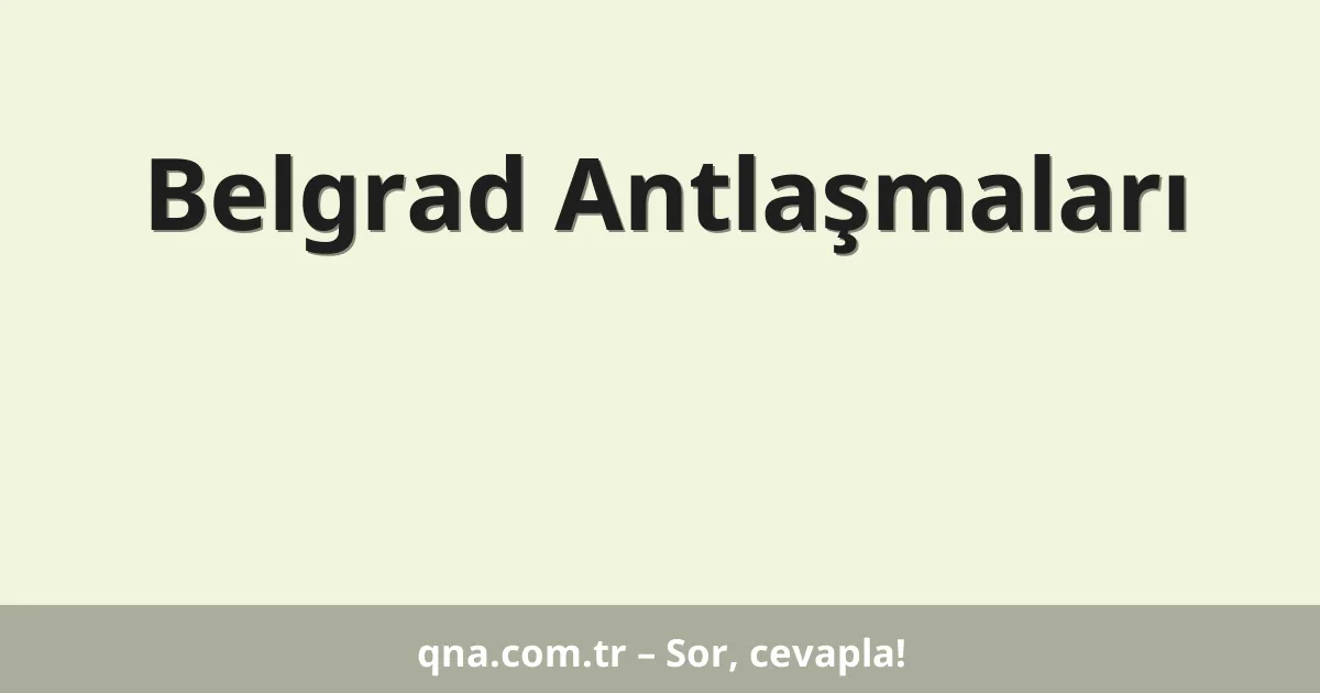 Belgrad Antlaşmaları