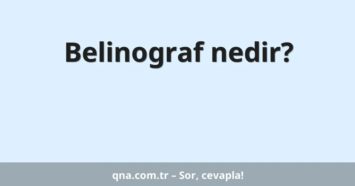 Belinograf nedir?