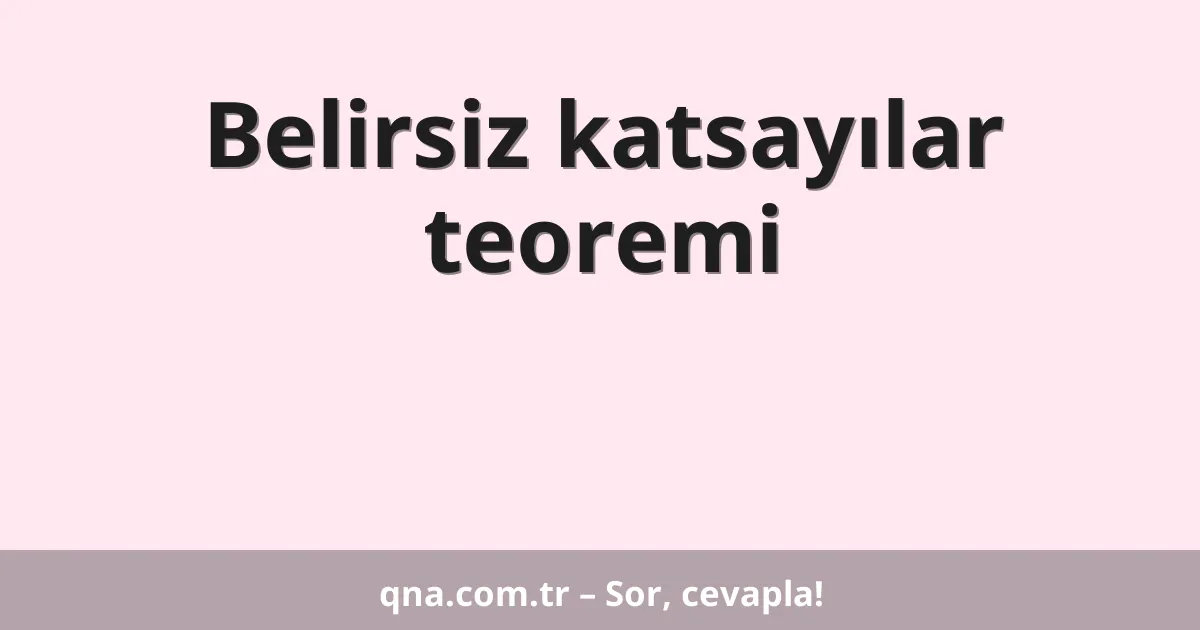 Belirsiz katsayılar teoremi