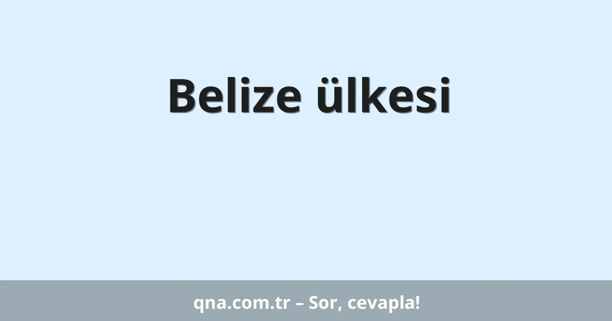 Belize ülkesi