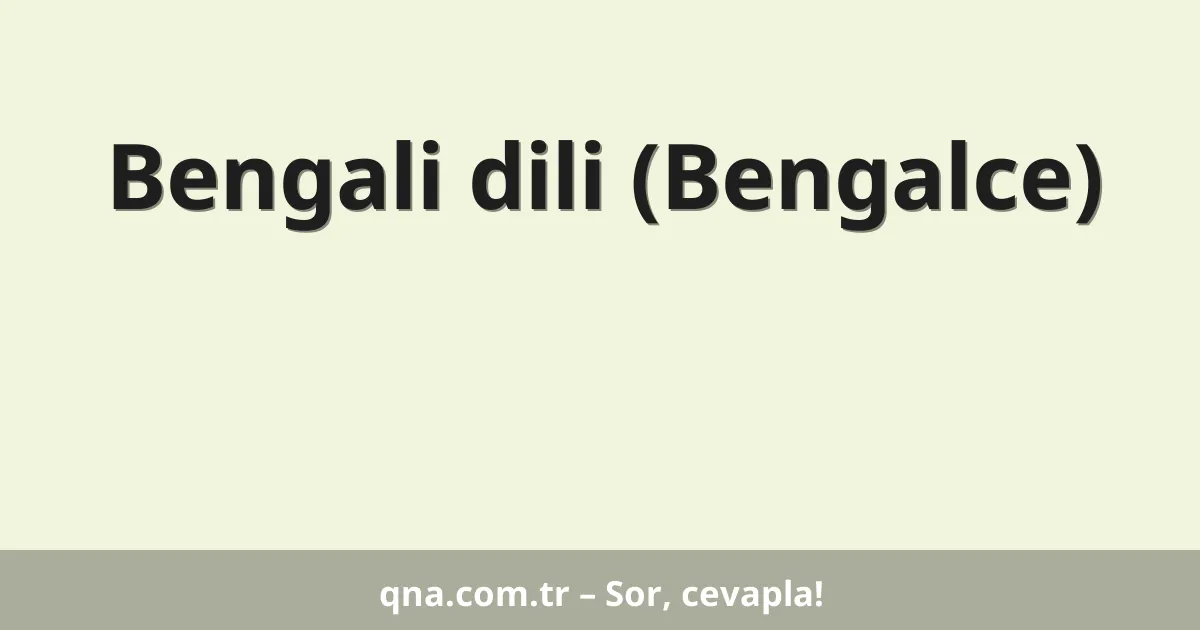 Bengali dili (Bengalce)