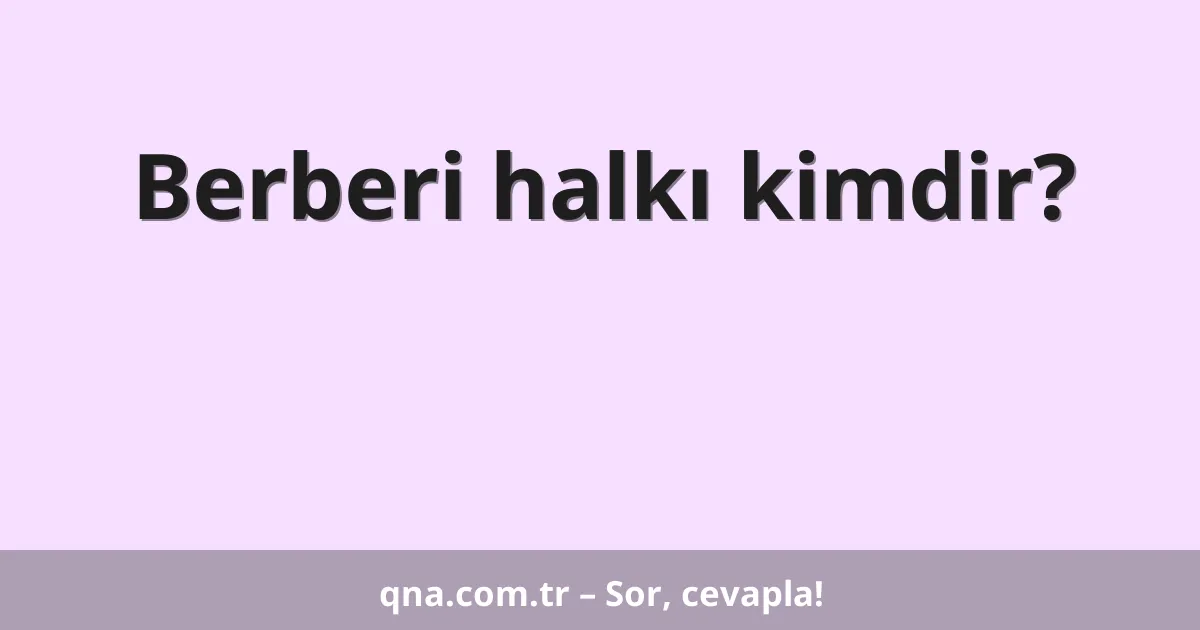 Berberi halkı kimdir?