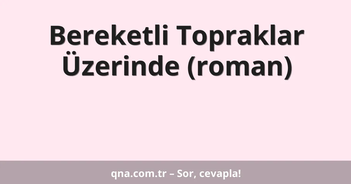 Bereketli Topraklar Üzerinde (roman)