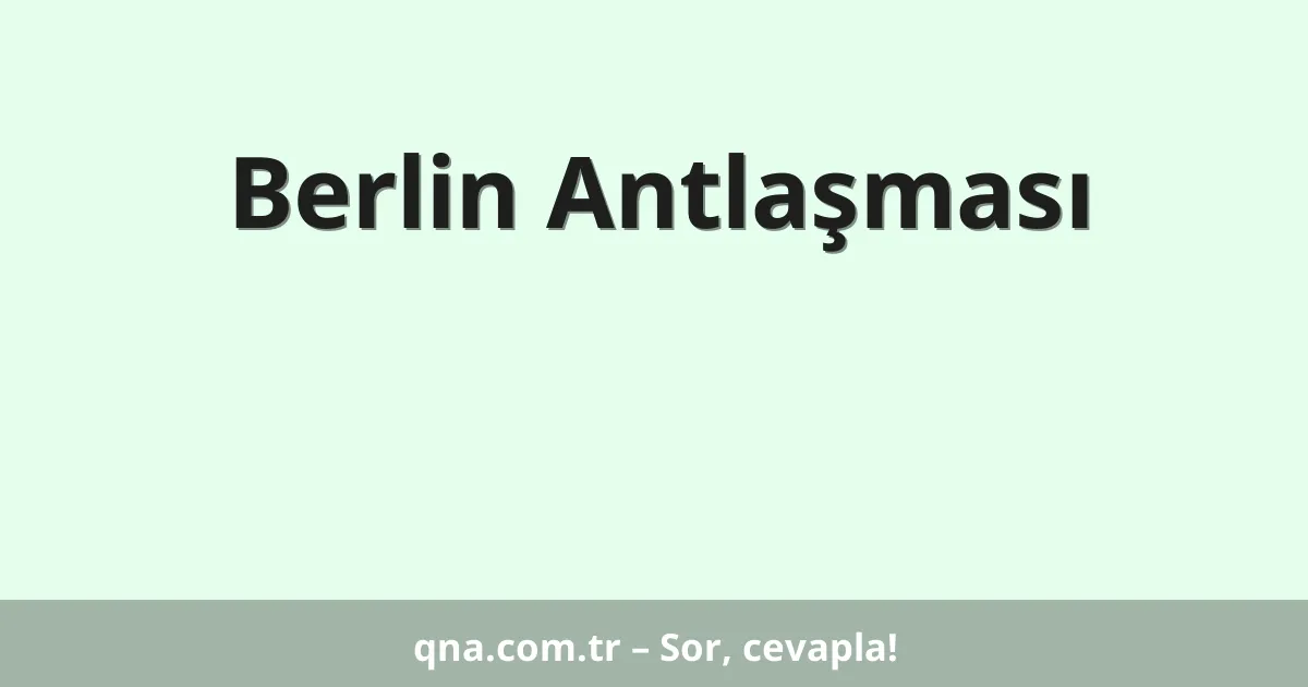 Berlin Antlaşması
