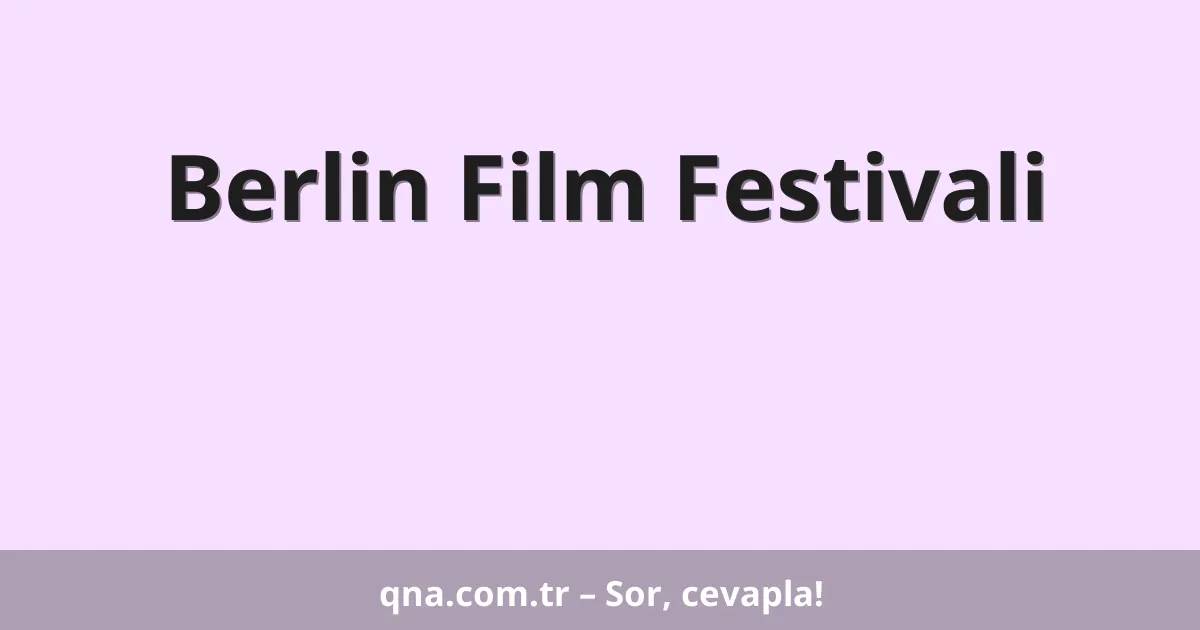 Berlin Film Festivali