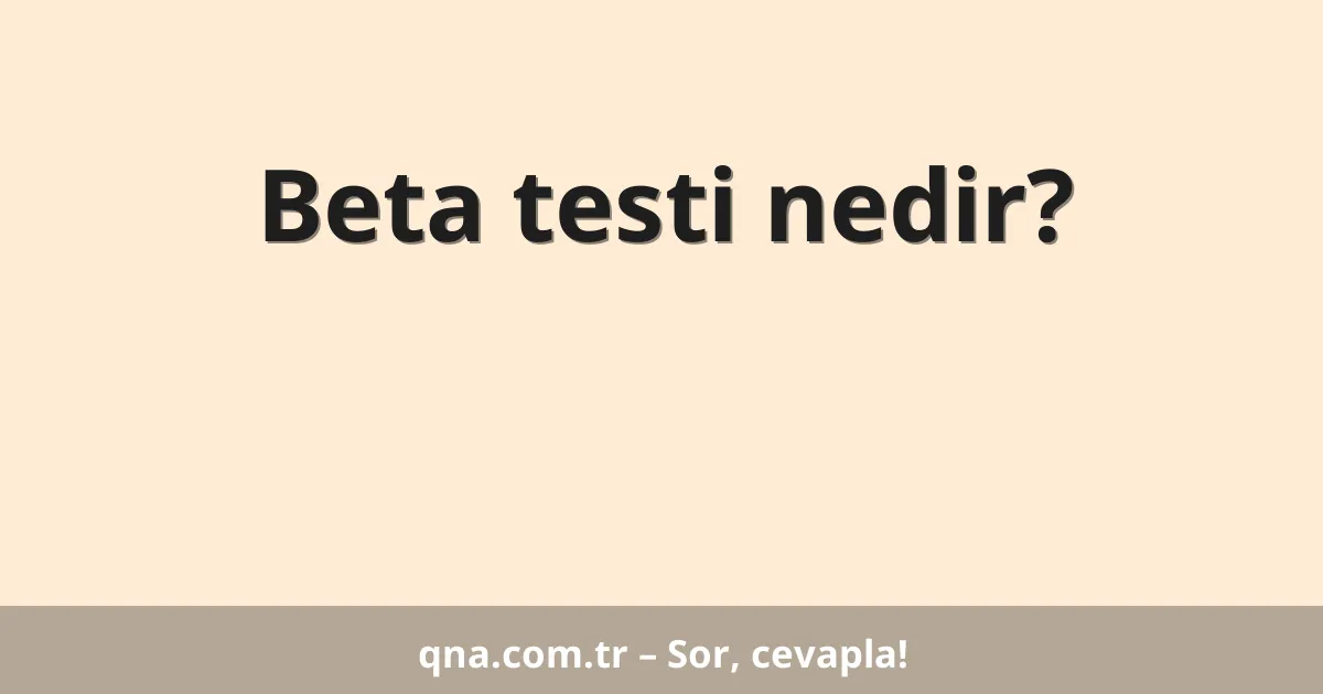 Beta testi nedir?