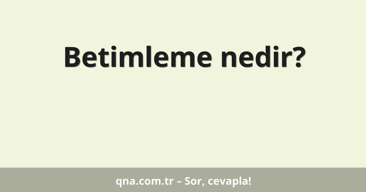 Betimleme nedir?