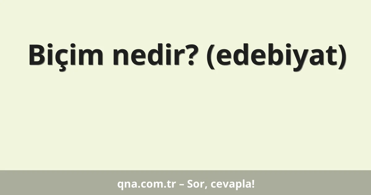 Biçim nedir? (edebiyat)