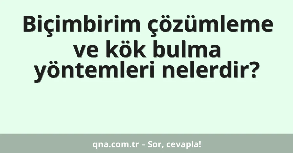 Biçimbirim çözümleme ve kök bulma yöntemleri nelerdir?