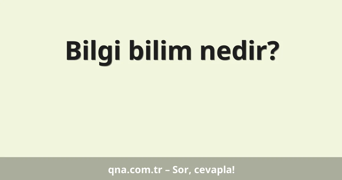 Bilgi bilim nedir?