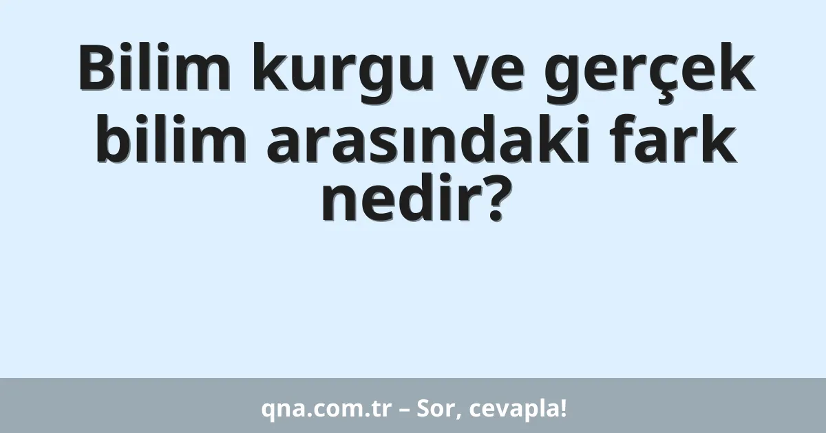Bilim kurgu ve gerçek bilim arasındaki fark nedir?