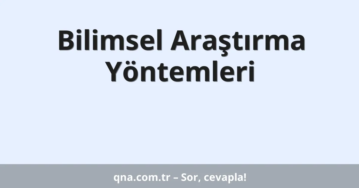 Bilimsel Araştırma Yöntemleri