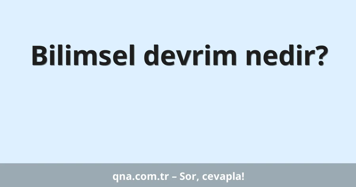 Bilimsel devrim nedir?