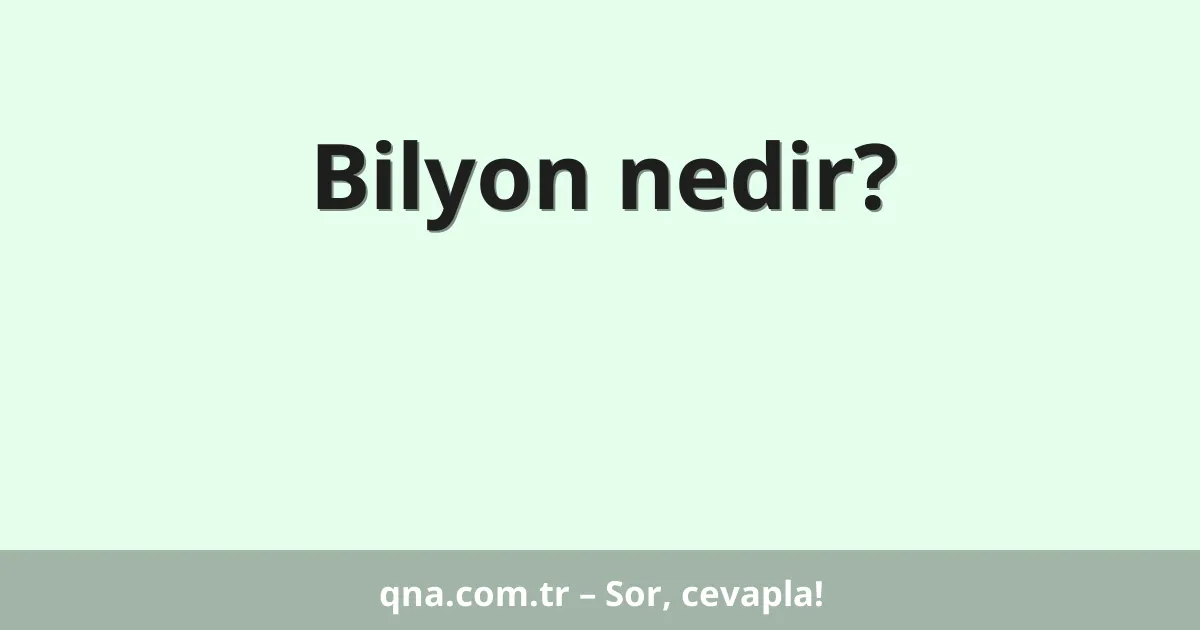 Bilyon nedir?