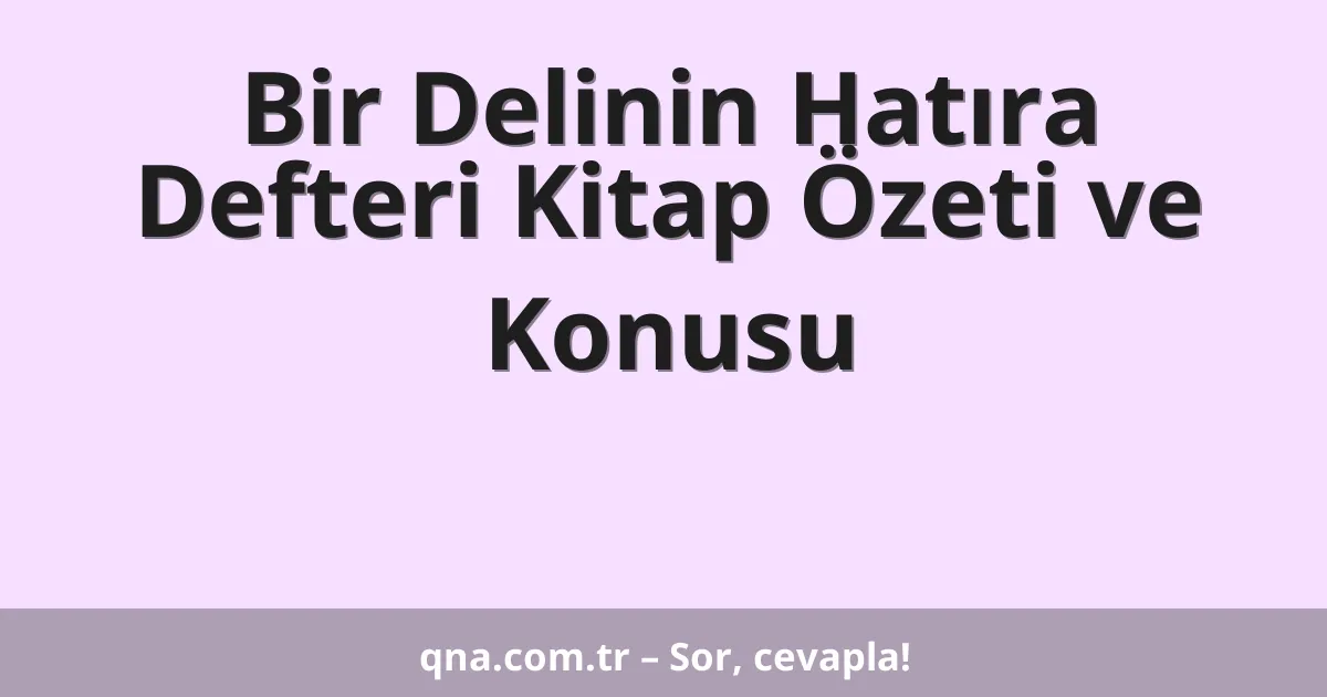 Bir Delinin Hatıra Defteri Kitap Özeti ve Konusu