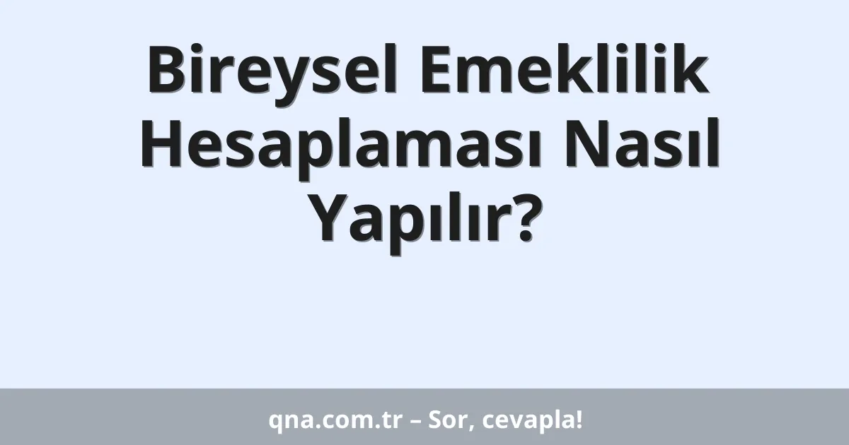 Bireysel Emeklilik Hesaplaması Nasıl Yapılır?