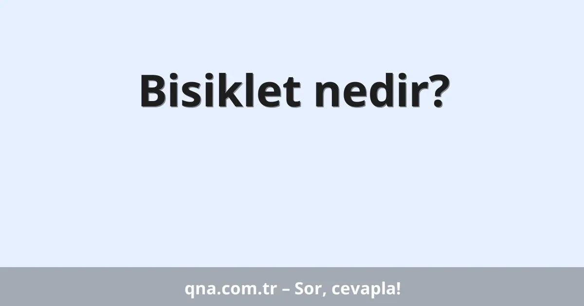 Bisiklet nedir?