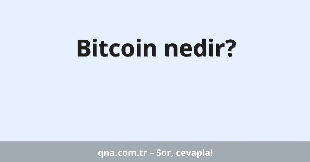 Bitcoin nedir?