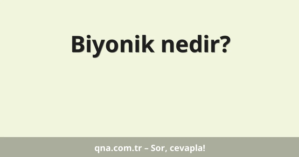 Biyonik nedir?