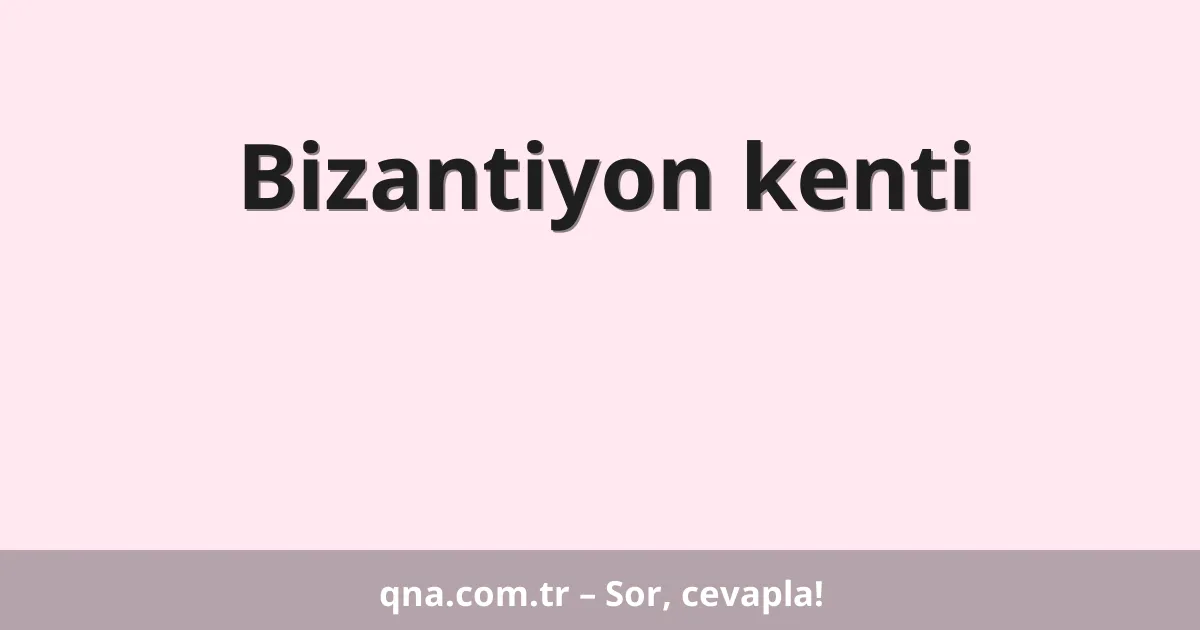 Bizantiyon kenti