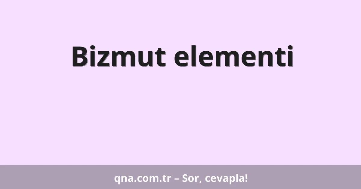 Bizmut elementi