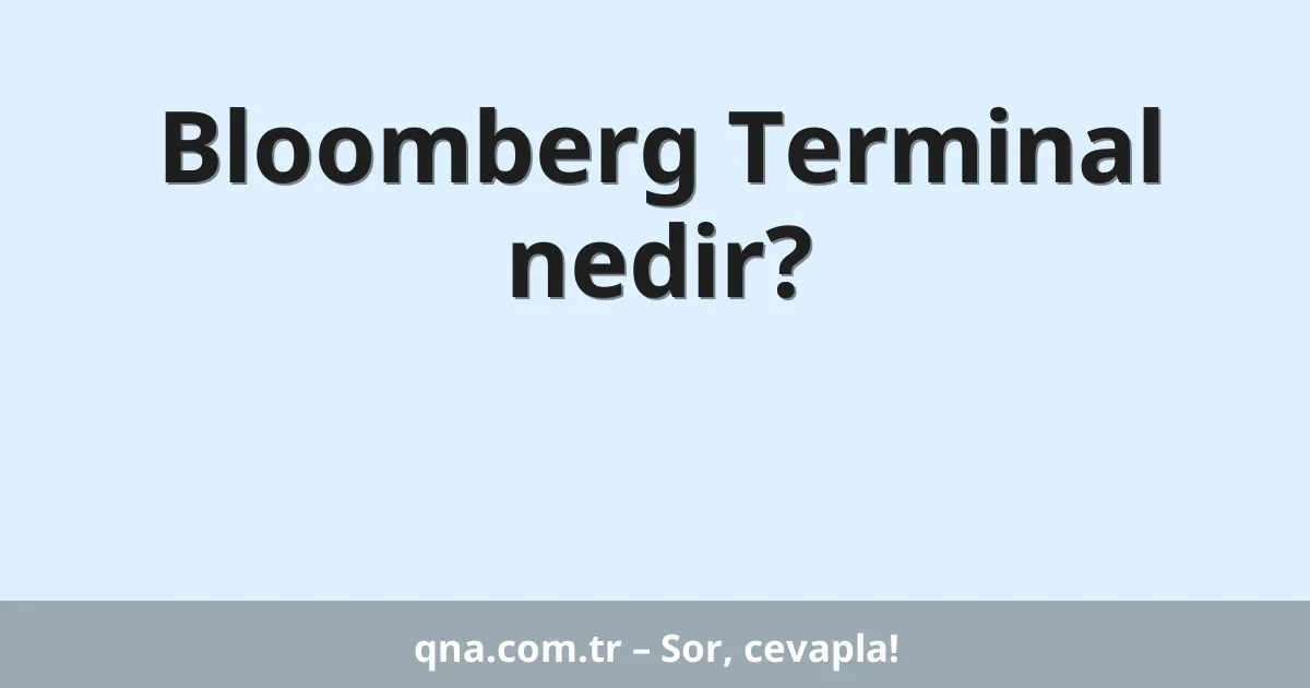 Bloomberg Terminal nedir?