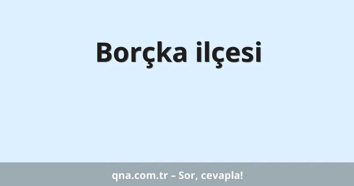 Borçka ilçesi