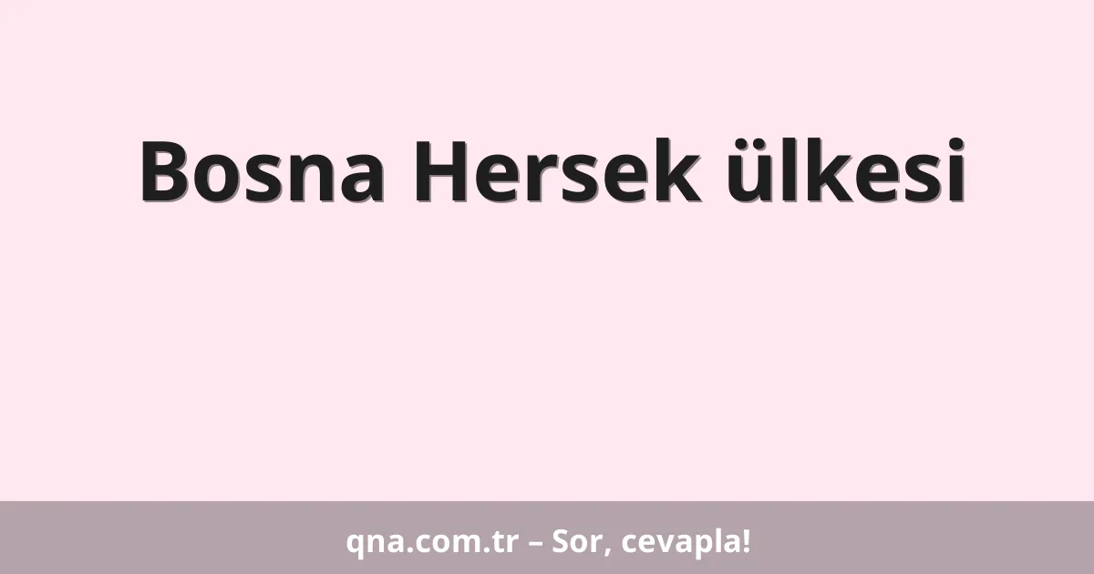 Bosna Hersek ülkesi