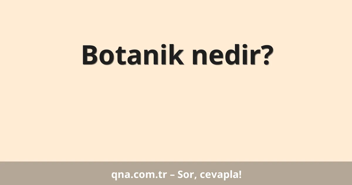 Botanik nedir?