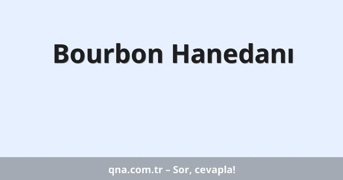 Bourbon Hanedanı