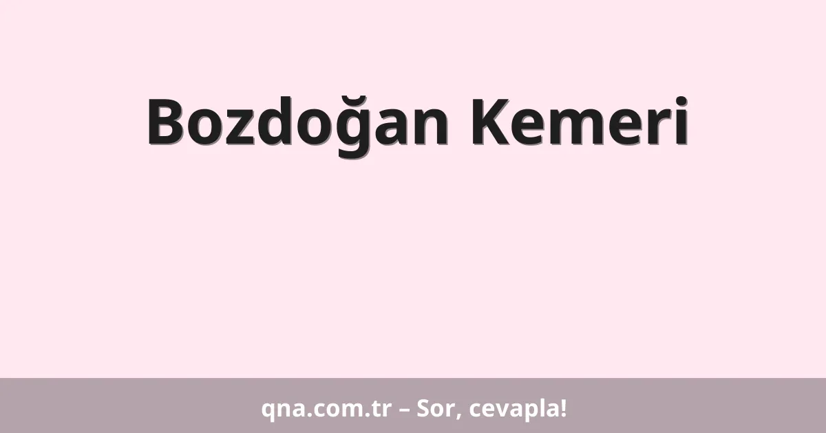 Bozdoğan Kemeri