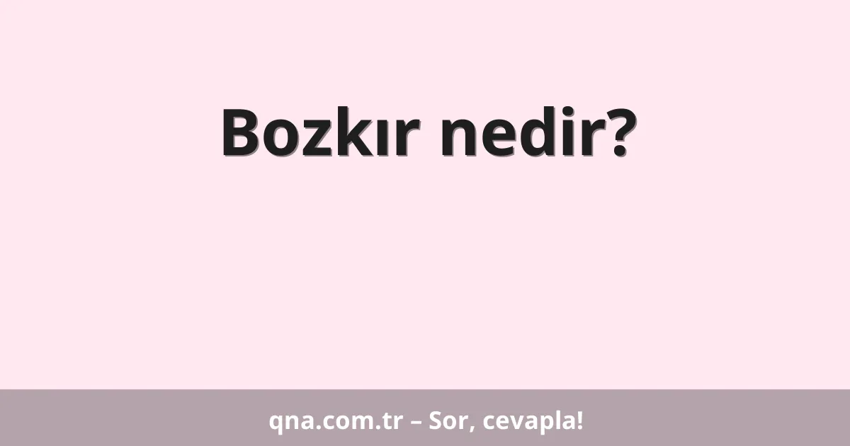 Bozkır nedir?