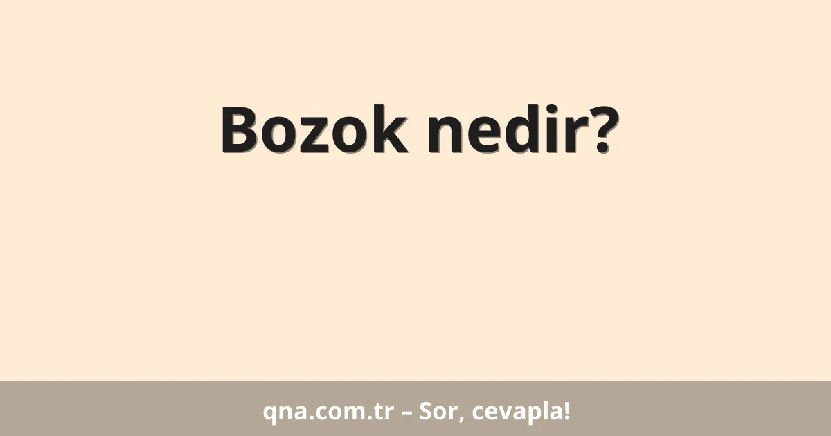 Bozok nedir?