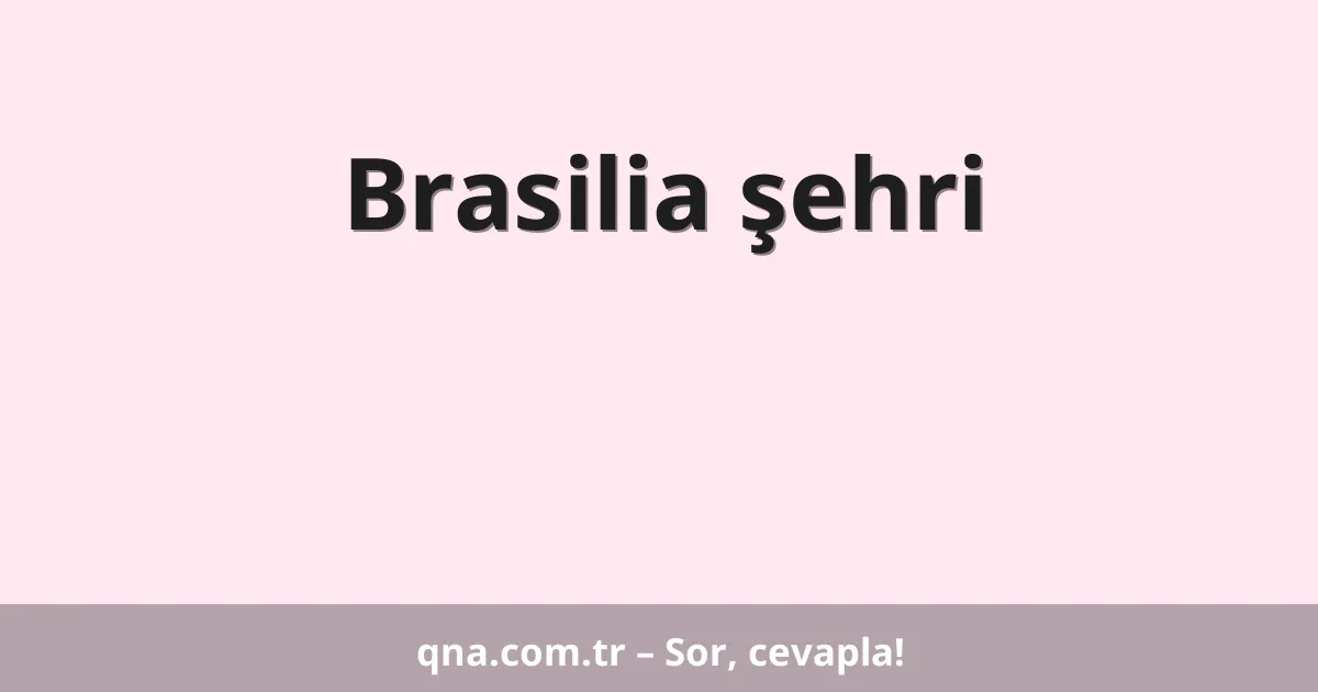 Brasilia şehri
