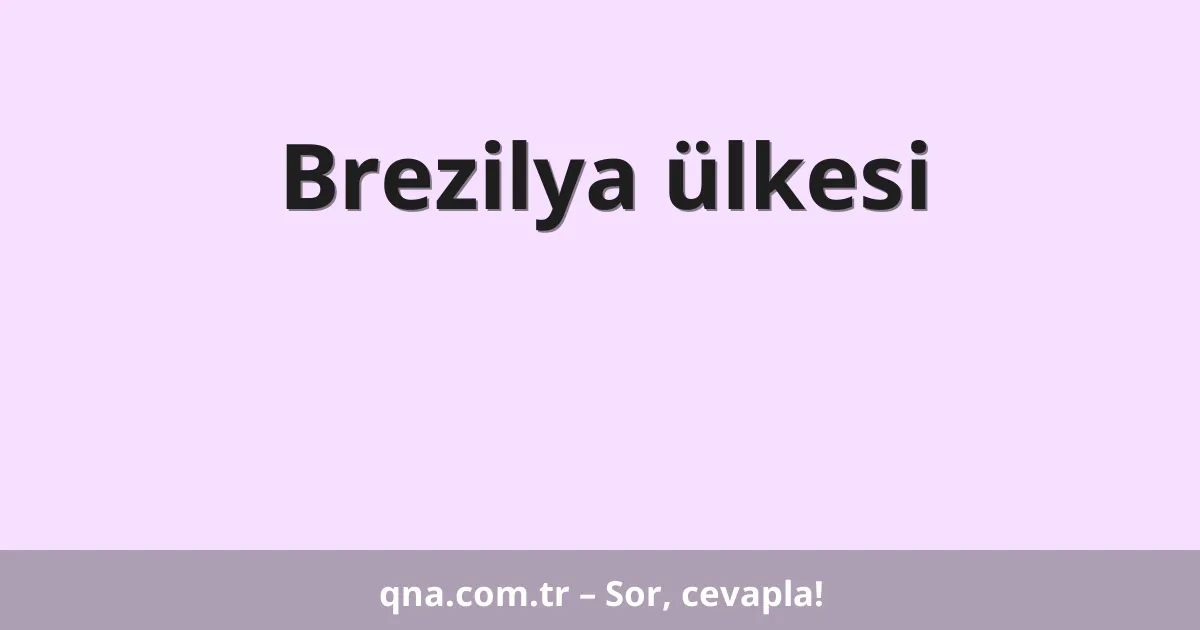 Brezilya ülkesi