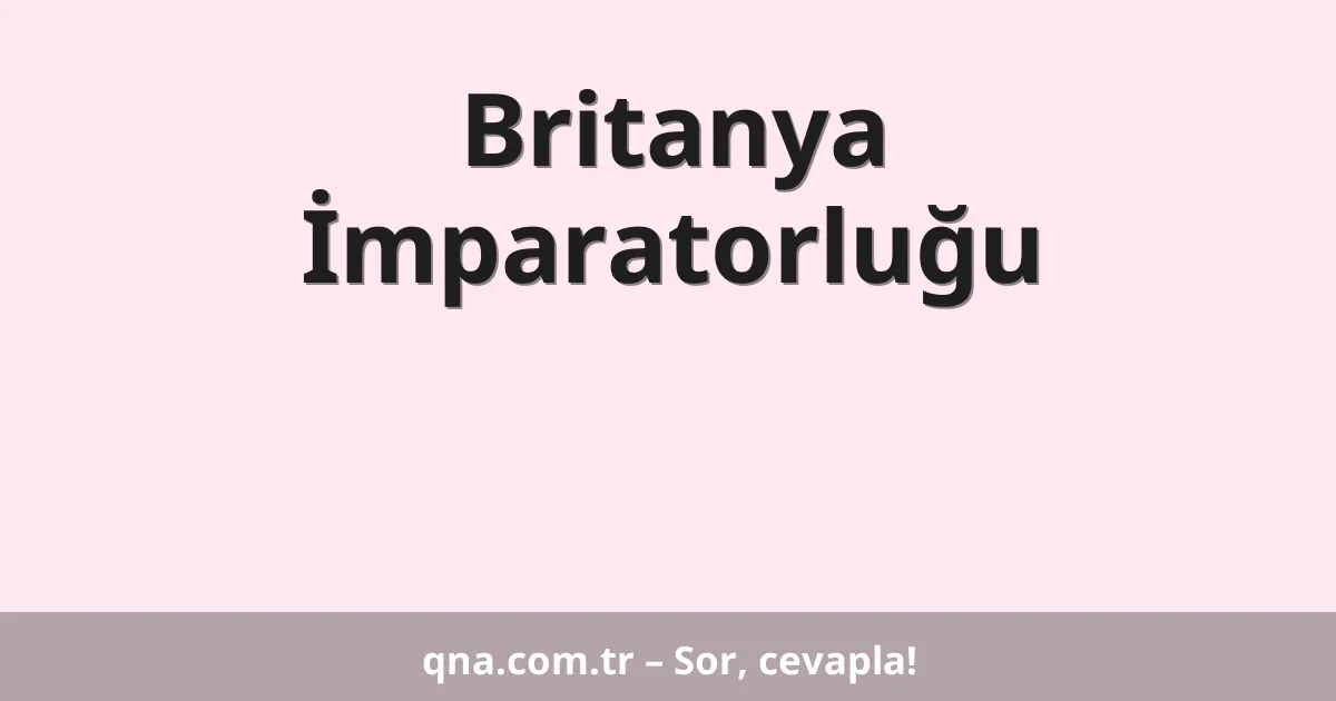 Britanya İmparatorluğu