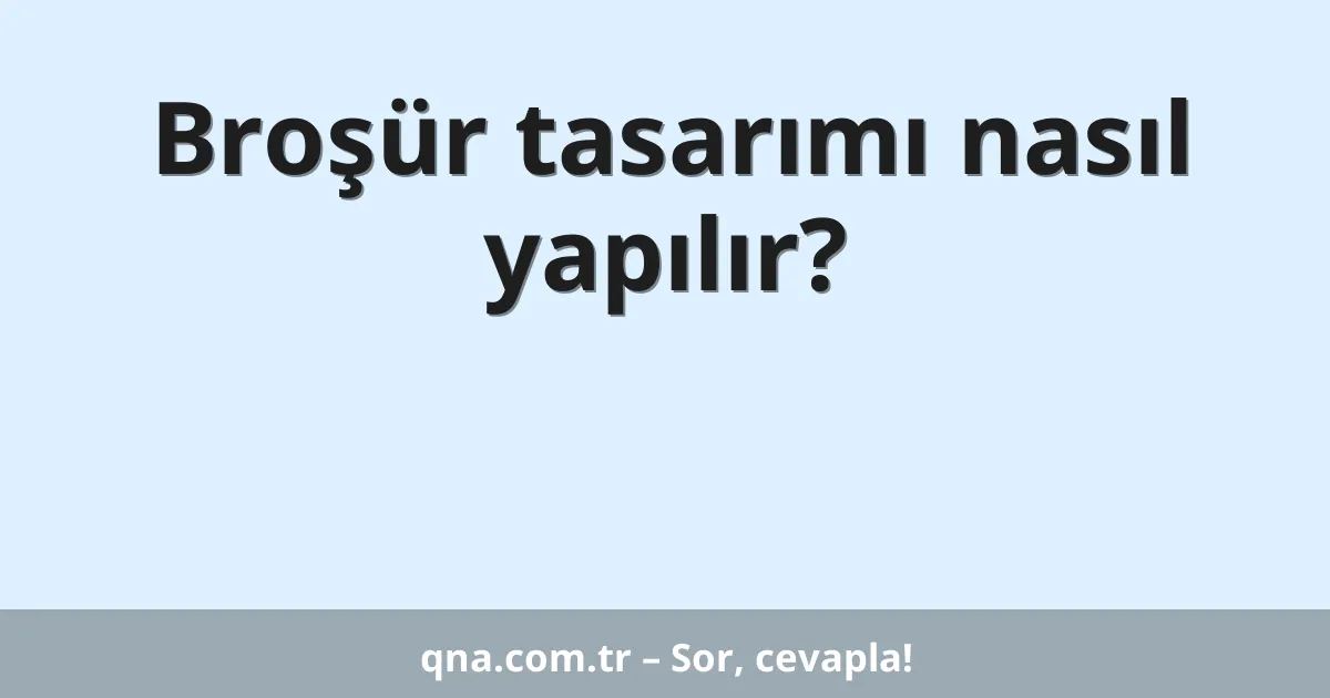 Broşür tasarımı nasıl yapılır?